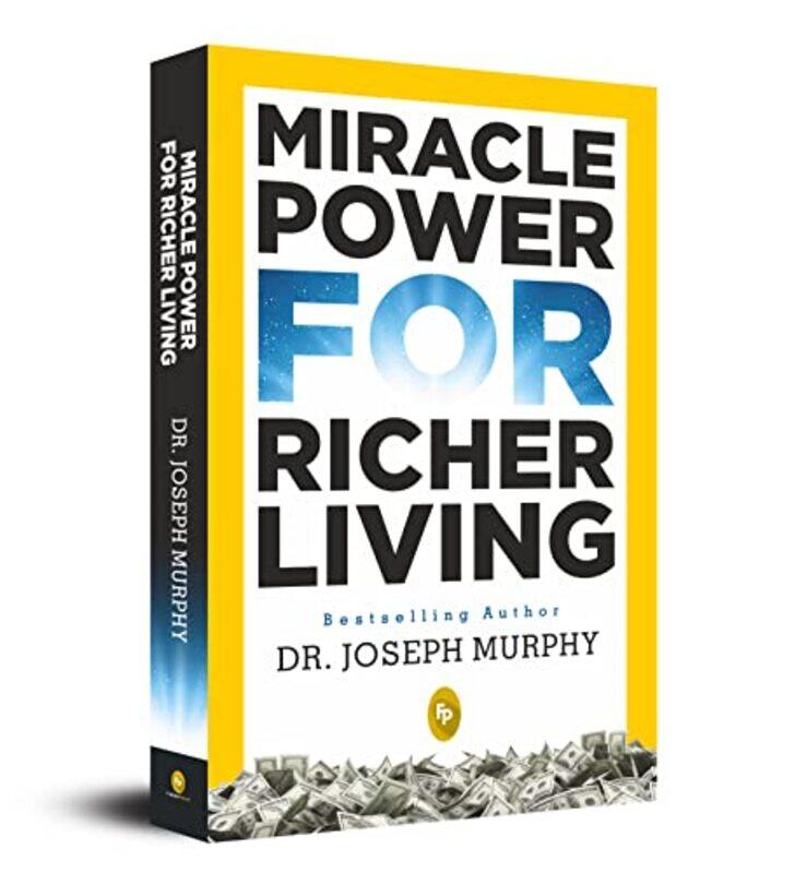 

Miracle Power For Richer Living Paperback by Dr. Joseph Murphy