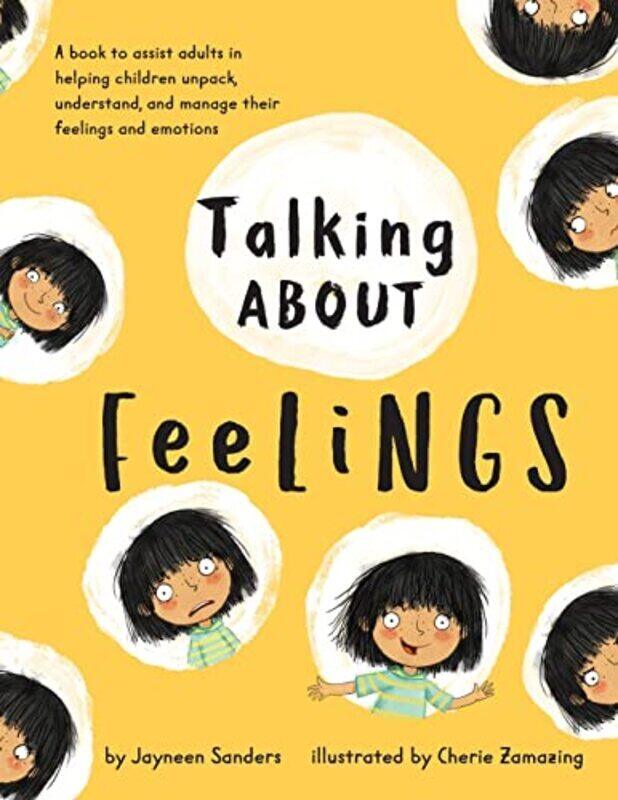 

Talking About Feelings A Book To Assist Adults In Helping Children Unpack Understand And Manage Th By Sanders, Jayneen - Zamazing, Cherie Paperback