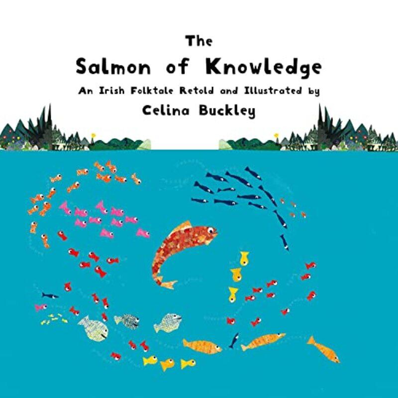 

The Salmon of Knowledge by Celina BuckleyCelina Buckley-Paperback