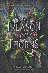 A Treason of Thorns, Paperback Book, By: Laura E Weymouth