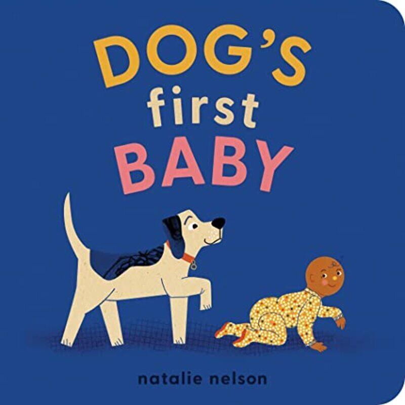 

Dogs First Baby: A Board Book , Paperback by Nelson, Natalie