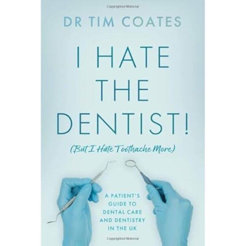

I Hate The Dentist by Dr Tim Coates-Paperback