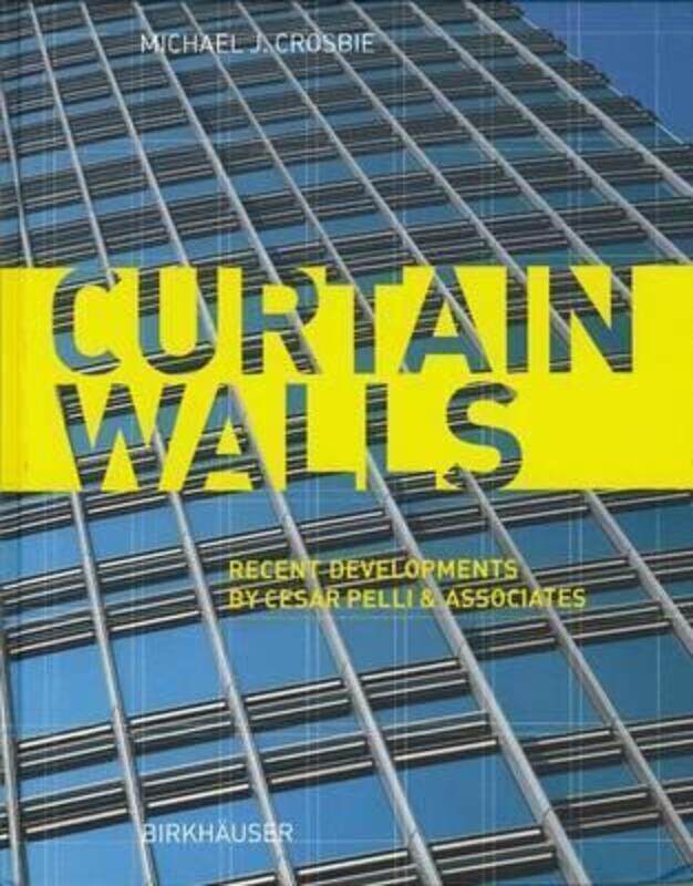 

(PROM) Curtain Walls: Recent Developments By Cesar Pelli & Associates,Paperback,ByMichael J. Crosbie