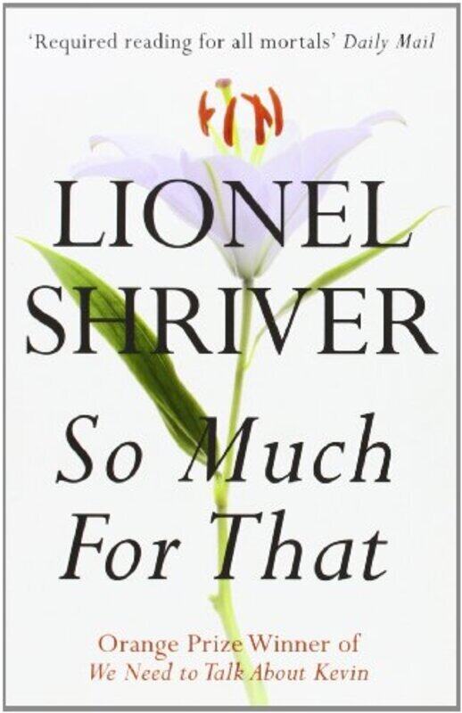 

So Much for That, Paperback Book, By: Lionel Shriver