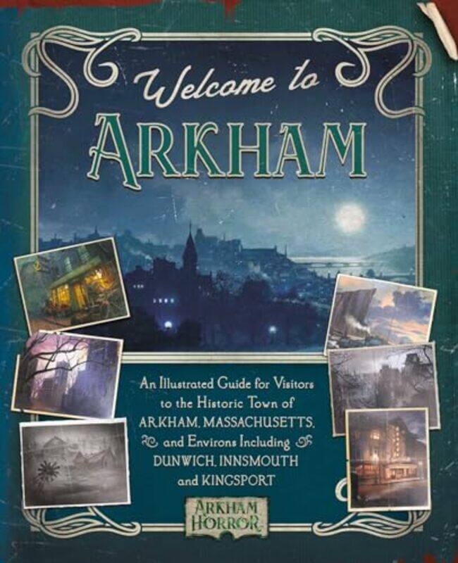 

Welcome To Arkham The Complete Guide To The World Of Arkham Horror By Matt Keefe -Hardcover