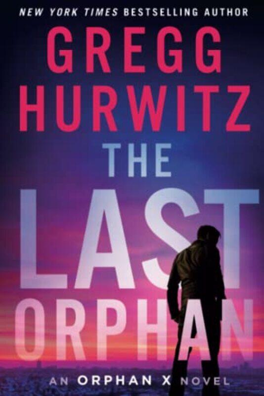 

The Last Orphan by Gregg Hurwitz-Paperback