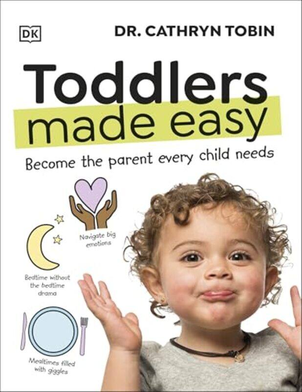 

Toddlers Made Easy Become The Parent Every Child Needs, Hardcover by Tobin, Dr Cathryn