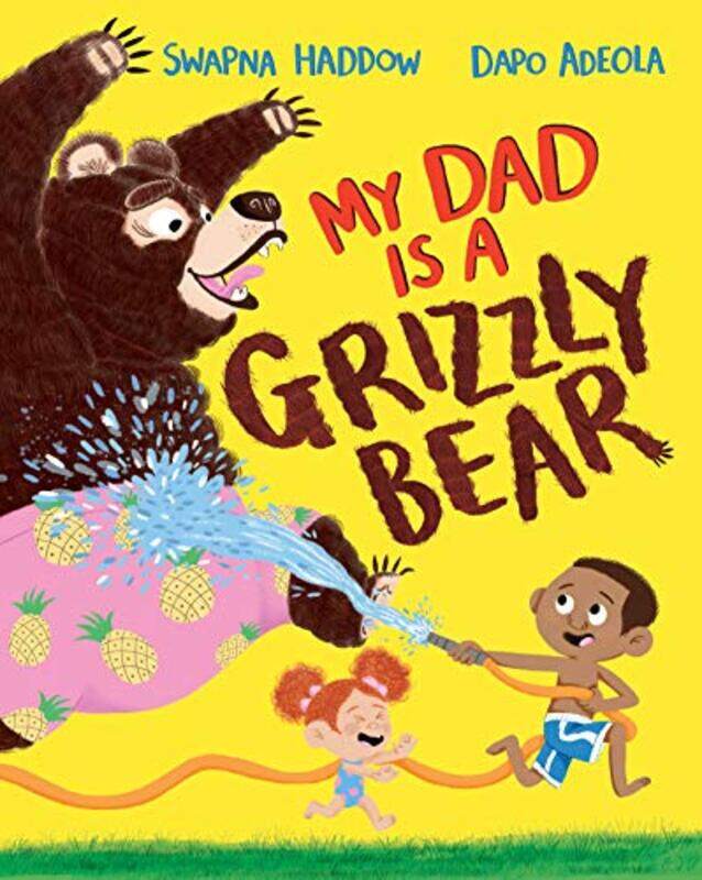 

My Dad Is A Grizzly Bear by Swapna HaddowDapo Adeola-Paperback