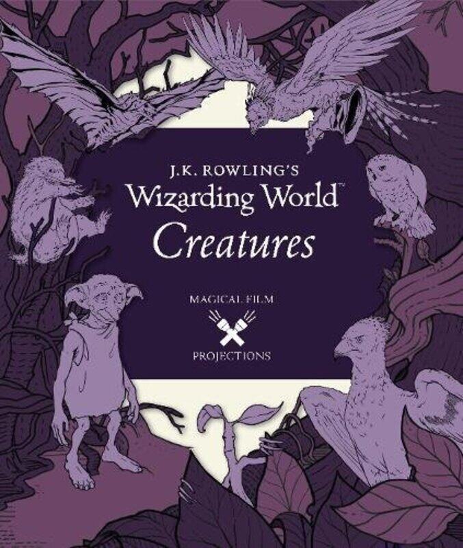 

J.K. Rowling's Wizarding World: Magical Film Projections: Creatures, Hardcover Book, By: Insight Editions