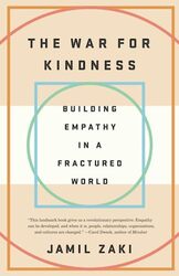 The War for Kindness: Building Empathy in a Fractured World , Paperback by Zaki, Jamil
