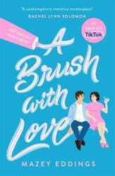 A Brush with Love: TikTok made me buy it! The sparkling new rom-com sensation you won't want to miss.paperback,By :Eddings, Mazey