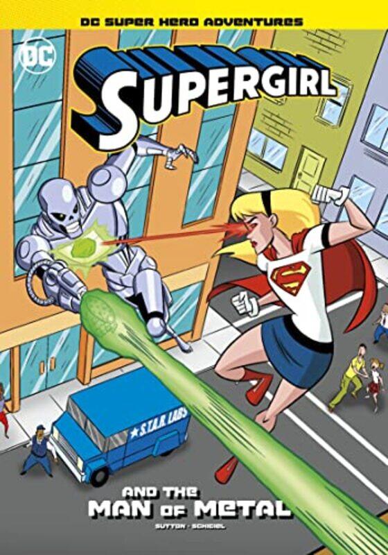 

Supergirl and the Man of Metal by Laurie S SuttonGregg Schigiel-Paperback