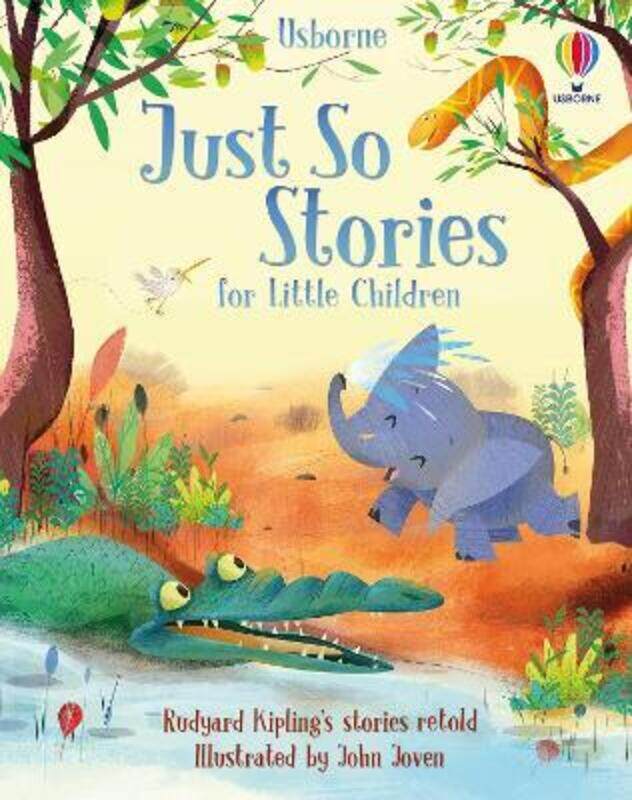 

Just So Stories for Little Children,Hardcover,ByMilbourne, Anna - Jones, Rob Lloyd - Dickins, Rosie - Joven, John