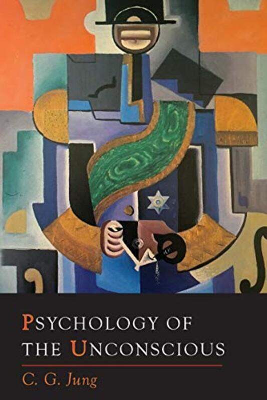 

Psychology of the Unconscious , Paperback by Jung, Dr C G, Dr - Hinkle, Beatrice