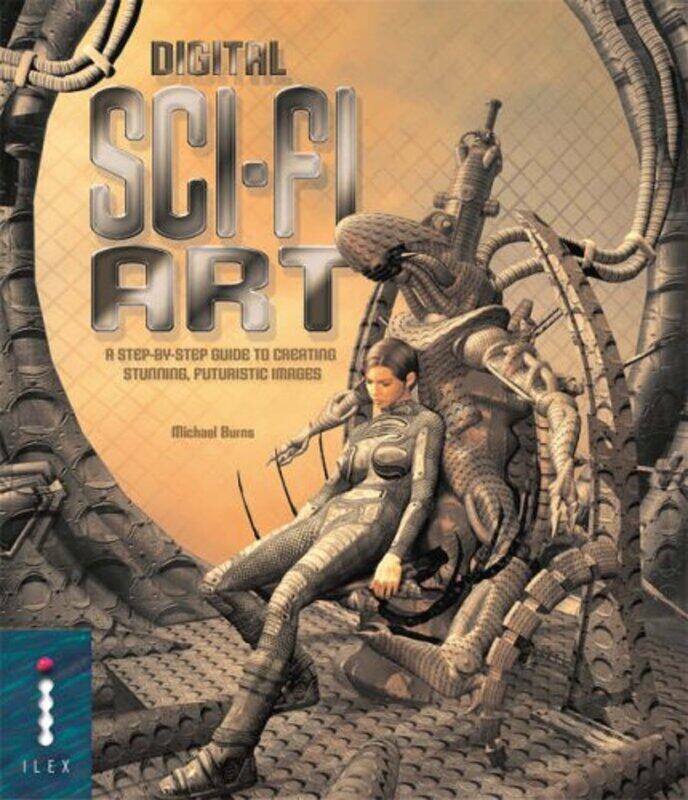 

Digital Sci-fi Art: A Step-by-step Guide to Creating Stunning, Futuristic Images