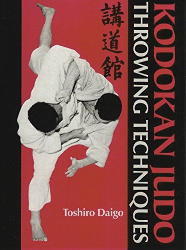 

Kodokan Judo Throwing Techniques By Daigo, Toshiro Hardcover