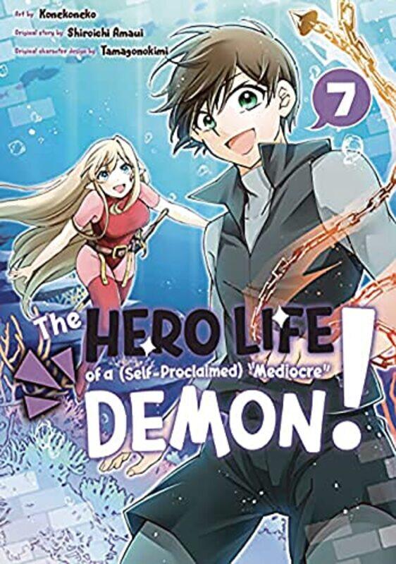 

The Hero Life of a SelfProclaimed Mediocre Demon 7 by Shiroichi AmauiKonekoneko-Paperback