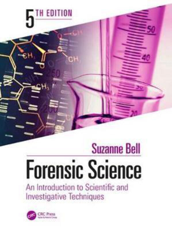 

Forensic Science: An Introduction to Scientific and Investigative Techniques, Fifth Edition, Hardcover Book, By: Suzanne Bell