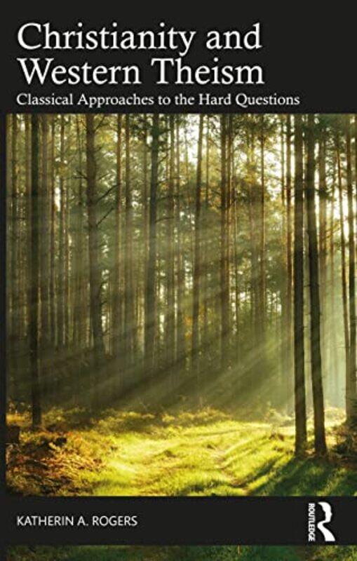 

Christianity and Western Theism by Katherin A Rogers-Paperback