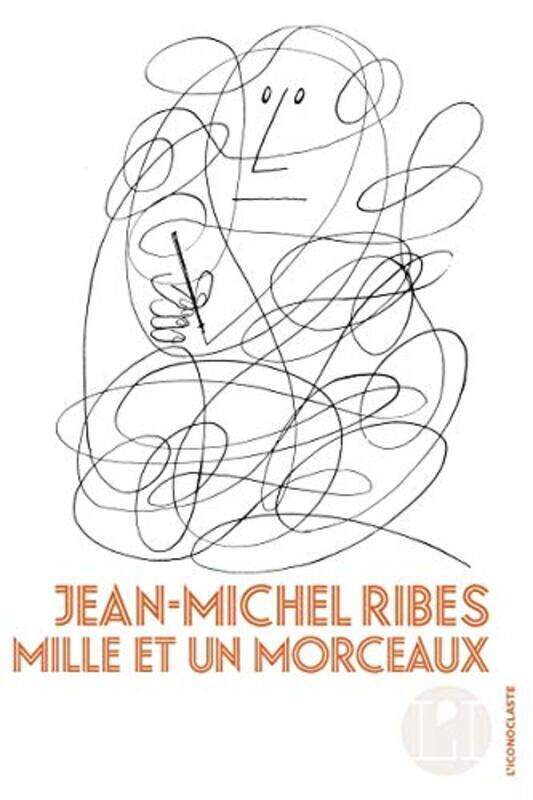 

Mille et un morceaux,Paperback,By:Jean-Michel Ribes