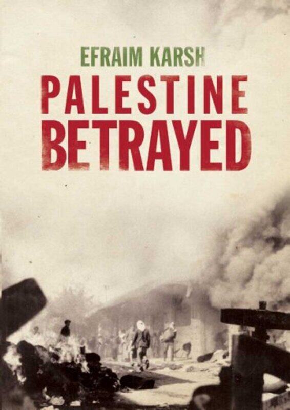 

Palestine Betrayed by Efraim Karsh-Paperback