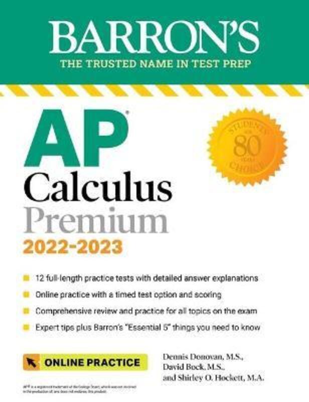 AP Calculus Premium, 2022-2023: 12 Practice Tests + Comprehensive Review + Online Practice.paperback,By :Bock, David, M S - Donovan, Dennis - Hockett, Shirley O, PH D