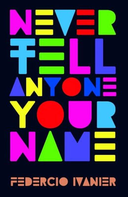 

Never Tell Anyone Your Name by Federico IvanerClaire Storey-Paperback