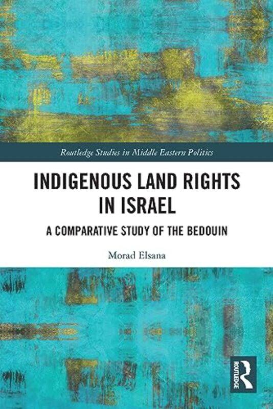 

Indigenous Land Rights in Israel by Morad Elsana-Paperback