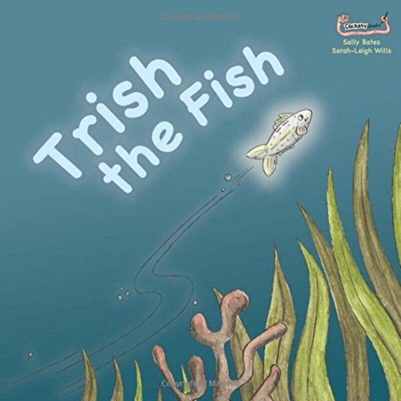 

Trish the Fish by Sally BatesAnne AyreSarah-Leigh Wills-Paperback