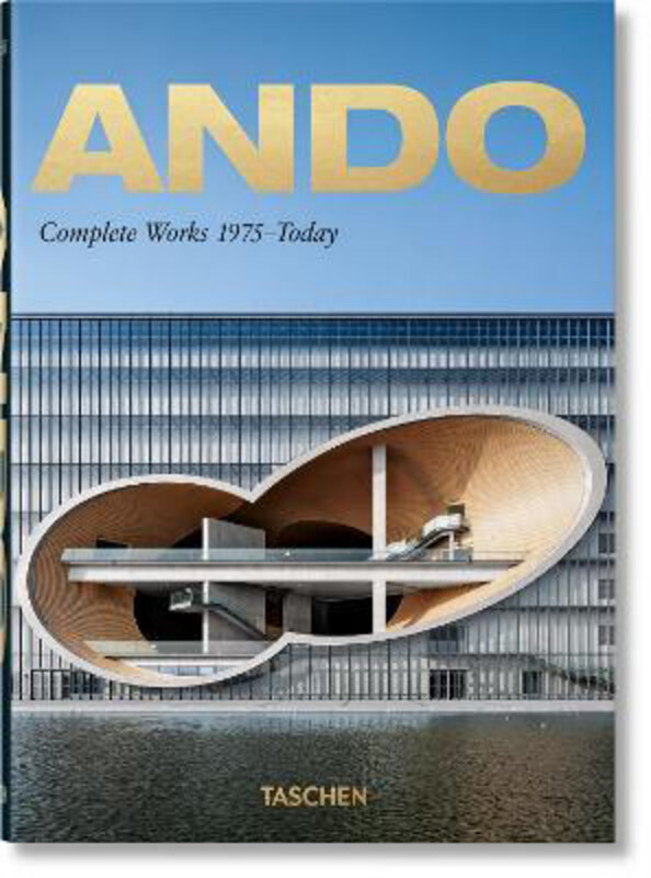 

Ando. Complete Works 1975-Today. 40th Ed., Hardcover Book, By: Philip Jodidio