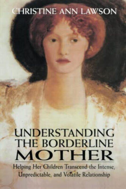 

Understanding the Borderline Mother by Christine Ann Lawson-Paperback