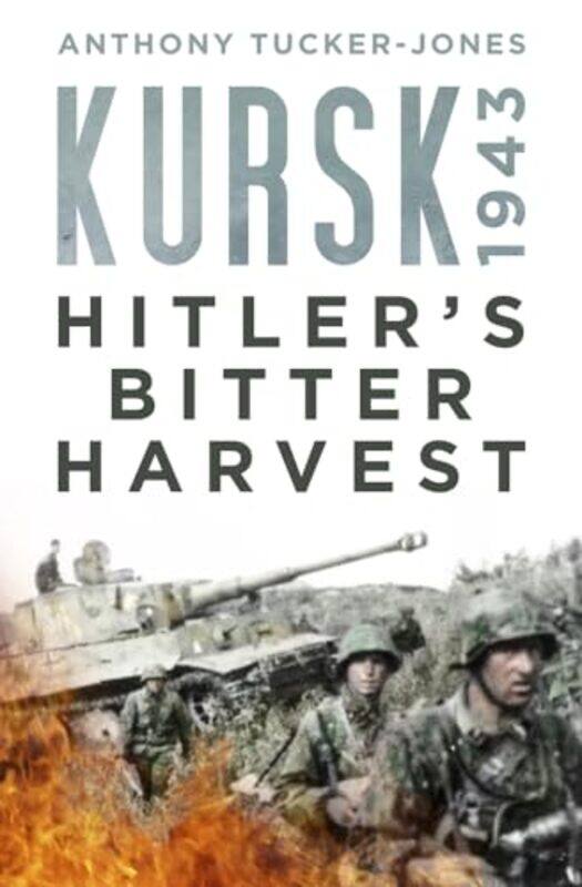 

Kursk 1943 by Anthony Tucker-Jones-Hardcover