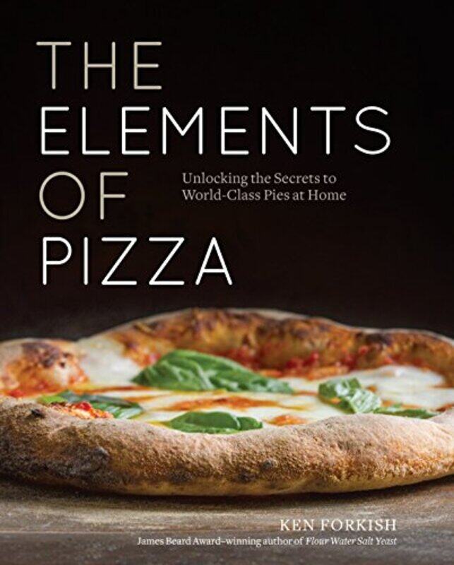 

Elements of Pizza , Hardcover by Ken Forkish