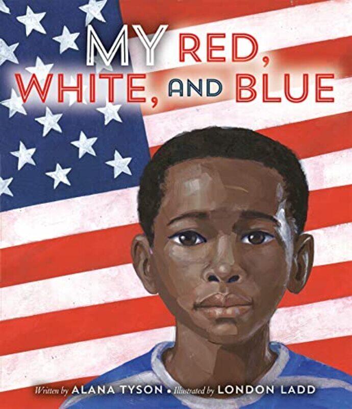 

My Red, White, and Blue , Hardcover by Tyson, Alana - Ladd, London