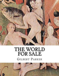The World For Sale, Paperback Book, By: Gilbert Parker