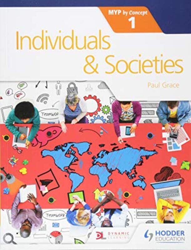 

Individuals and Societies for the IB MYP 1,Paperback,by:Paul Grace