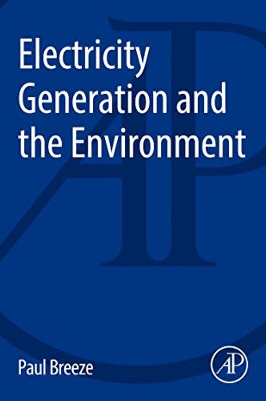 

Electricity Generation and the Environment by Stephen LeathermanJohn Fletemeyer-Paperback