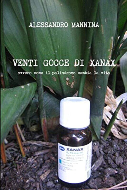 

Venti gocce di Xanax , Paperback by Mannina, Alessandro