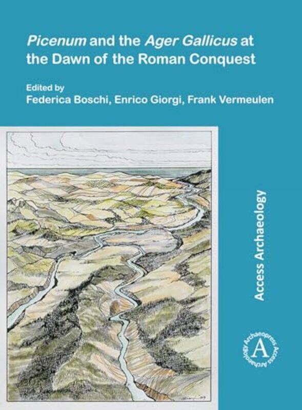 

Picenum and the Ager Gallicus at the Dawn of the Roman Conquest by Caroline Hirons-Paperback