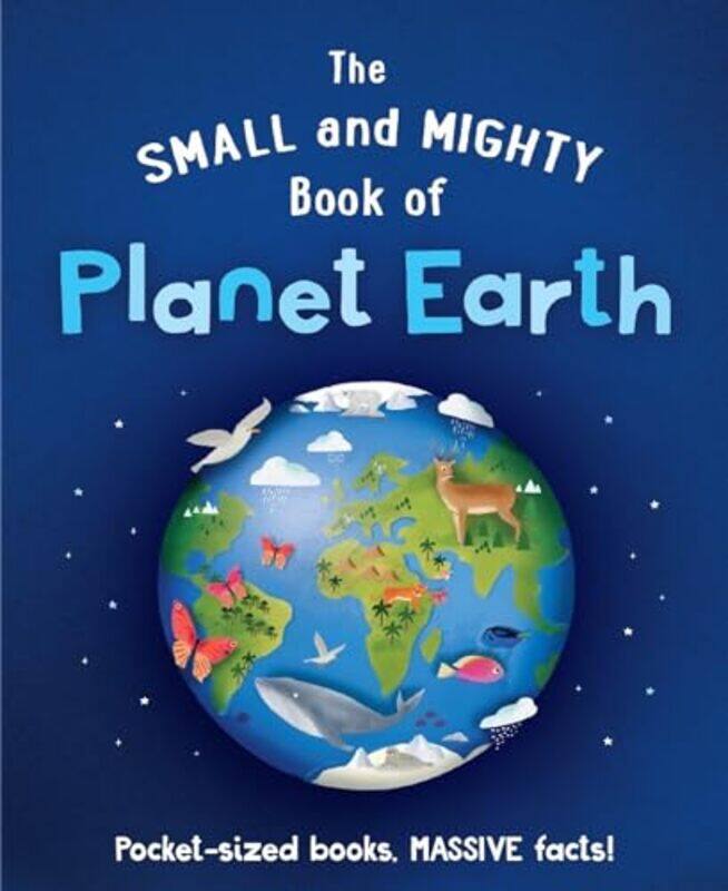 

The Small and Mighty Book of Planet Earth by Catherine BreretonKirsti Davidson-Hardcover