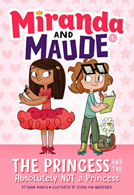 

The Princess and the Absolutely Not a Princess Miranda and Maude 1 by Emma WunschJessika von Innerebner-Hardcover