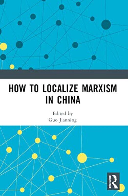 

How to Localize Marxism in China by Guo Jianning-Paperback