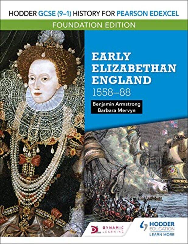 

Hodder Gcse 91 History For Pearson Edexcel Foundation Edition Early Elizabethan England 155888 By Benjamin Armstrong...Paperback