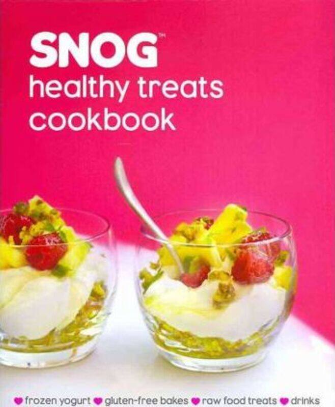 

SNOG Healthy Treats Cookbook - Frozen Yogurt, Gluten-free Bakes, Raw Food Treats, Smoothies & Drinks.Hardcover,By :Pablo Uribe