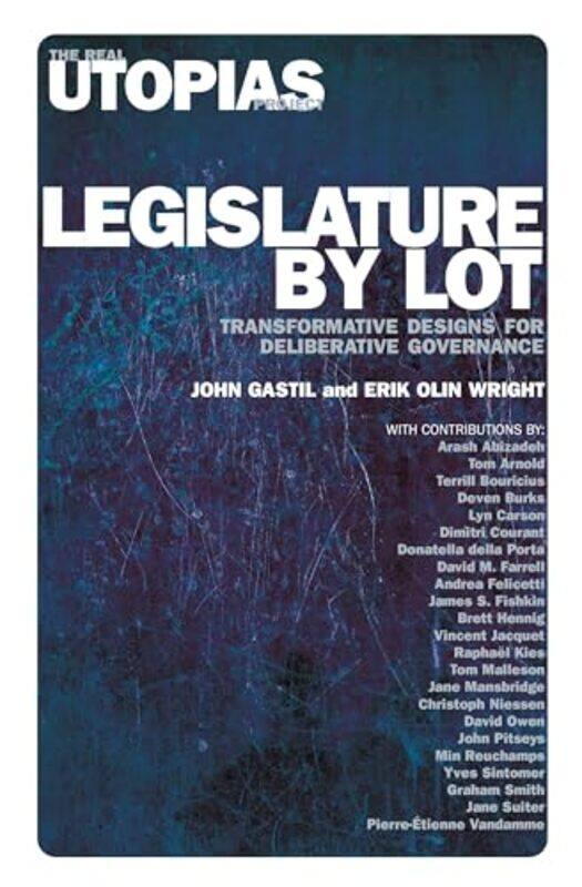 

Legislature by Lot by Erik Olin WrightJohn Gastil-Paperback