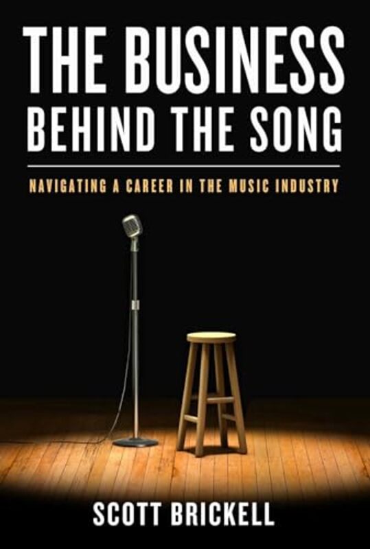 The Business Behind the Song by Scott Brickell-Hardcover