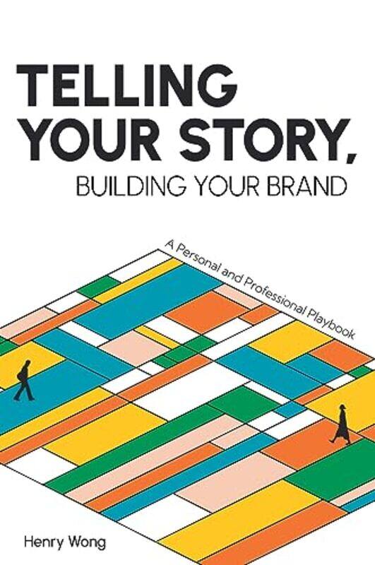 

Telling Your Story Building Your Brand by Henry Wong-Paperback