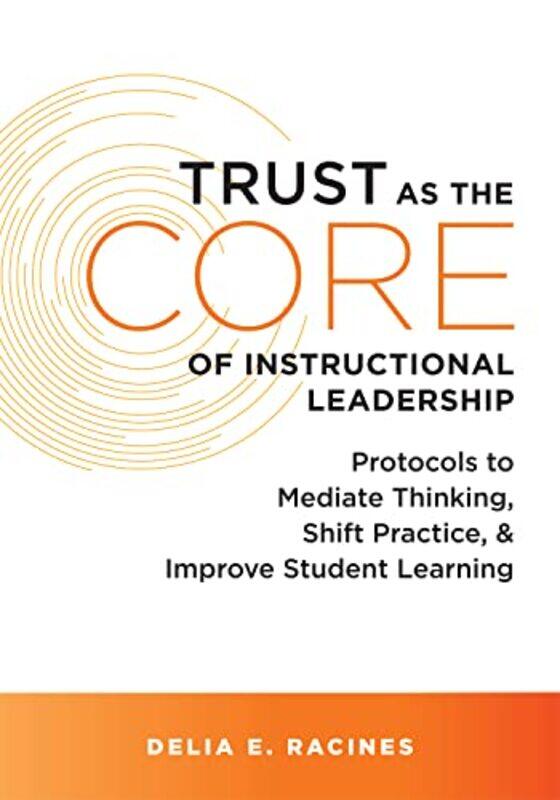 

Trust As The Core Of Instructional Leade By Racines Delia E - Paperback