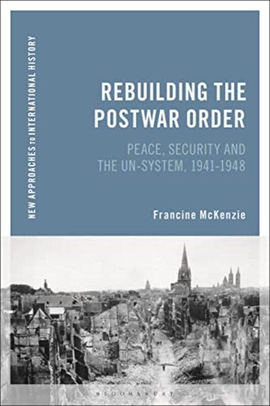 

Rebuilding the Postwar Order by Francine McKenzie-Paperback