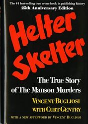 Helter Skelter The True Story Of The Manson Murders By Bugliosi, Vincent - Gentry, Curt -Hardcover